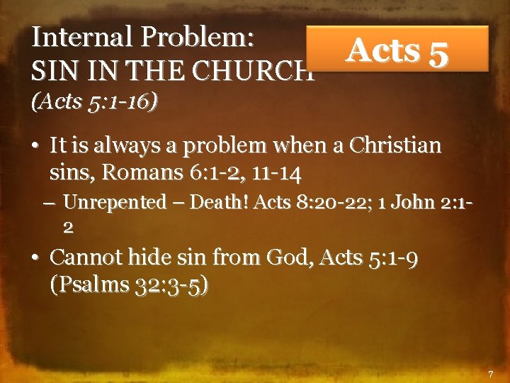 Internal Problem: SIN IN THE CHURCH Acts 5 (Acts 5: 1 -16) • It