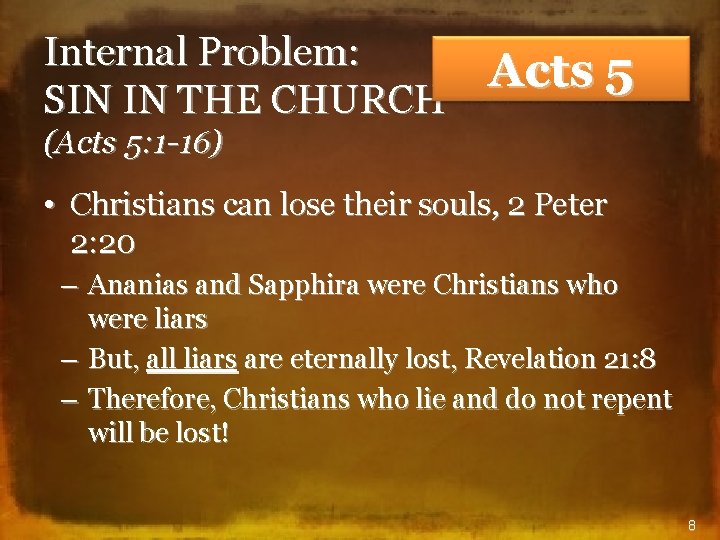 Internal Problem: SIN IN THE CHURCH Acts 5 (Acts 5: 1 -16) • Christians