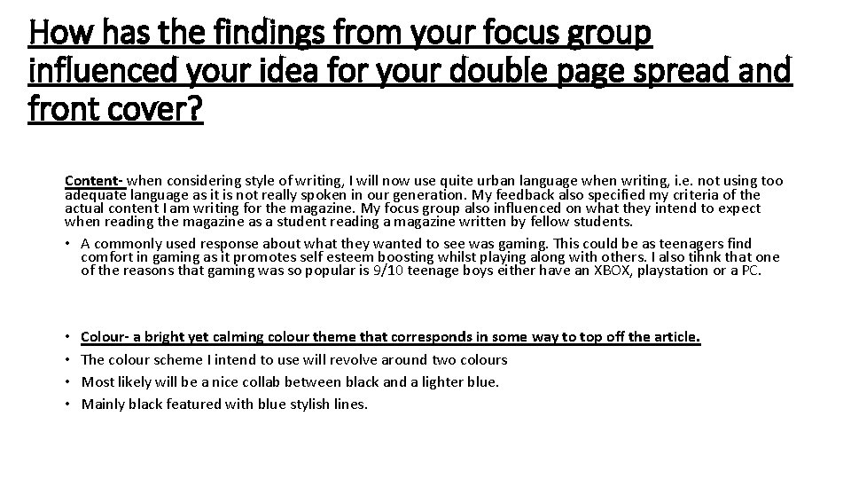 How has the findings from your focus group influenced your idea for your double