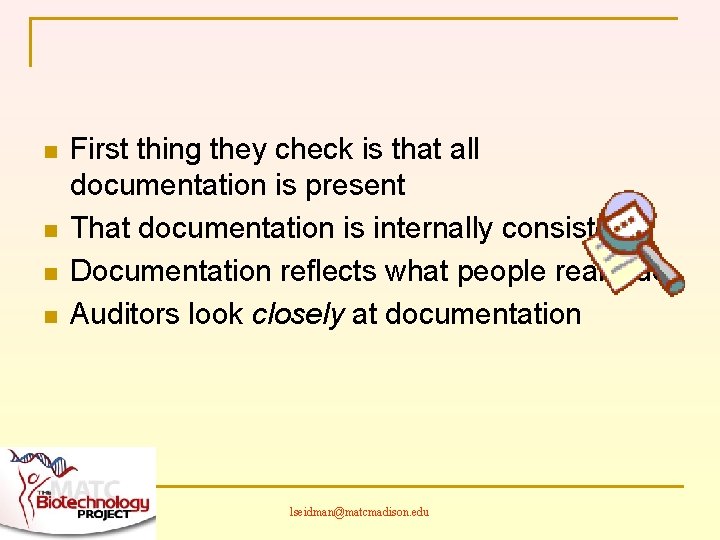 n n First thing they check is that all documentation is present That documentation