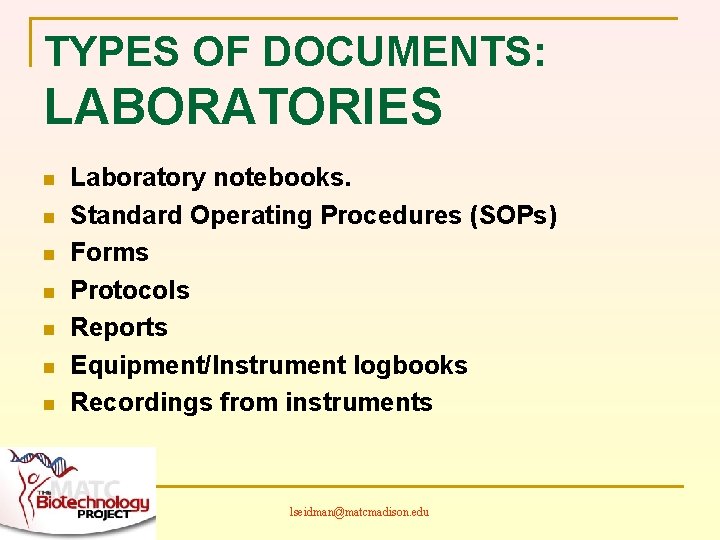 TYPES OF DOCUMENTS: LABORATORIES n n n n Laboratory notebooks. Standard Operating Procedures (SOPs)