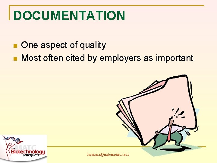 DOCUMENTATION n n One aspect of quality Most often cited by employers as important
