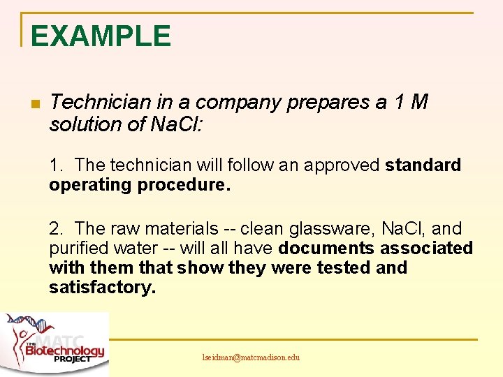 EXAMPLE n Technician in a company prepares a 1 M solution of Na. Cl: