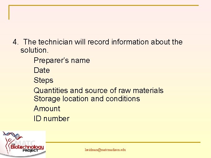 4. The technician will record information about the solution. Preparer’s name Date Steps Quantities