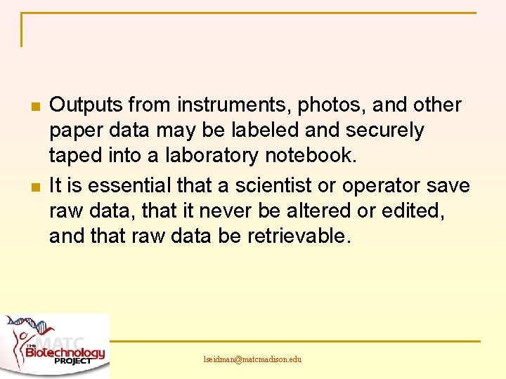 n n Outputs from instruments, photos, and other paper data may be labeled and
