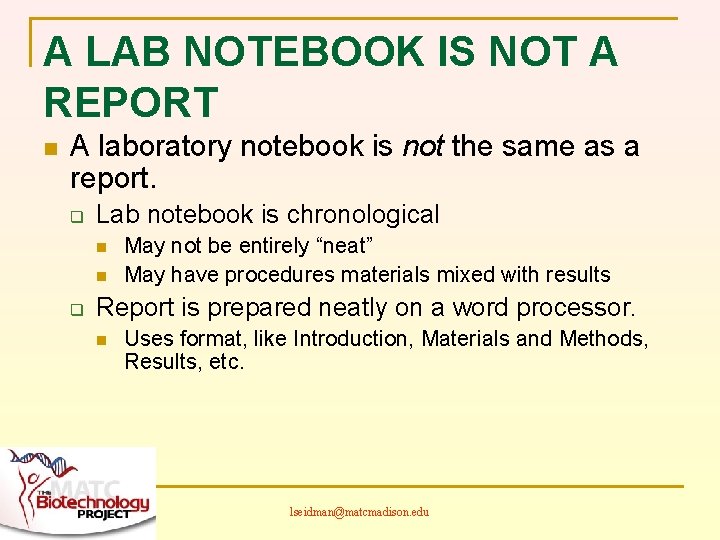 A LAB NOTEBOOK IS NOT A REPORT n A laboratory notebook is not the