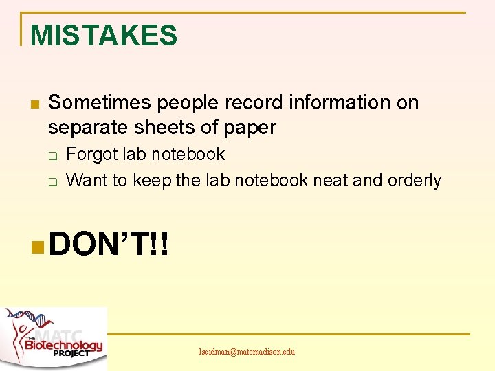 MISTAKES n Sometimes people record information on separate sheets of paper q q Forgot