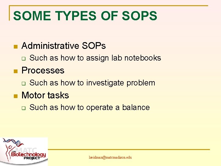 SOME TYPES OF SOPS n Administrative SOPs q n Processes q n Such as