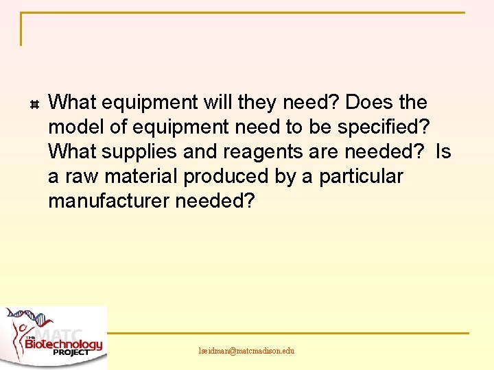 What equipment will they need? Does the model of equipment need to be specified?