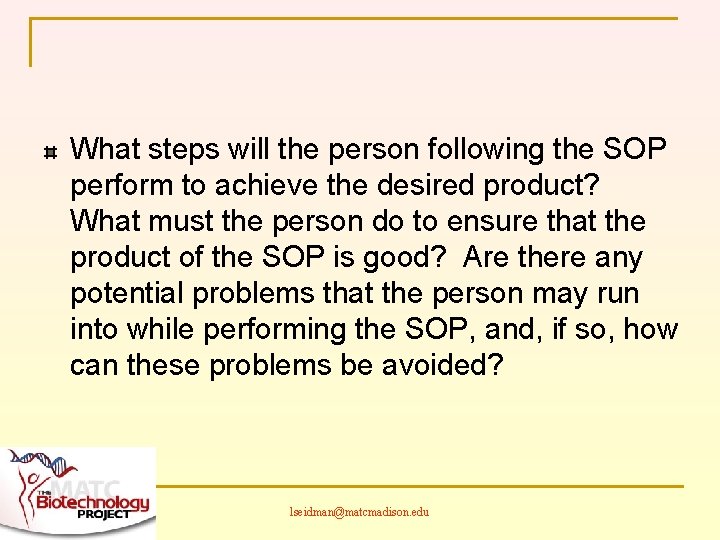 What steps will the person following the SOP perform to achieve the desired product?