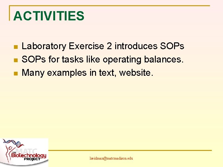 ACTIVITIES n n n Laboratory Exercise 2 introduces SOPs for tasks like operating balances.