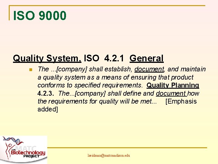 ISO 9000 Quality System, ISO 4. 2. 1 General n The. . . [company]