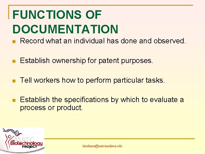 FUNCTIONS OF DOCUMENTATION n Record what an individual has done and observed. n Establish