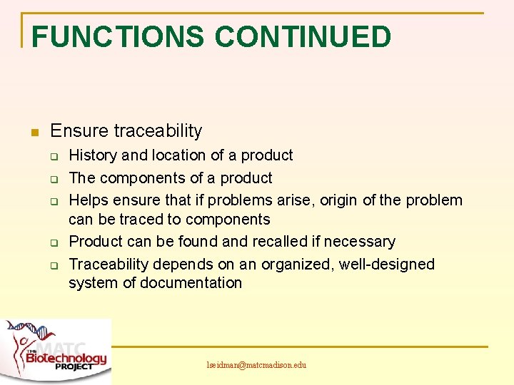 FUNCTIONS CONTINUED n Ensure traceability q q q History and location of a product