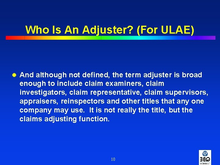 Who Is An Adjuster? (For ULAE) ® And although not defined, the term adjuster