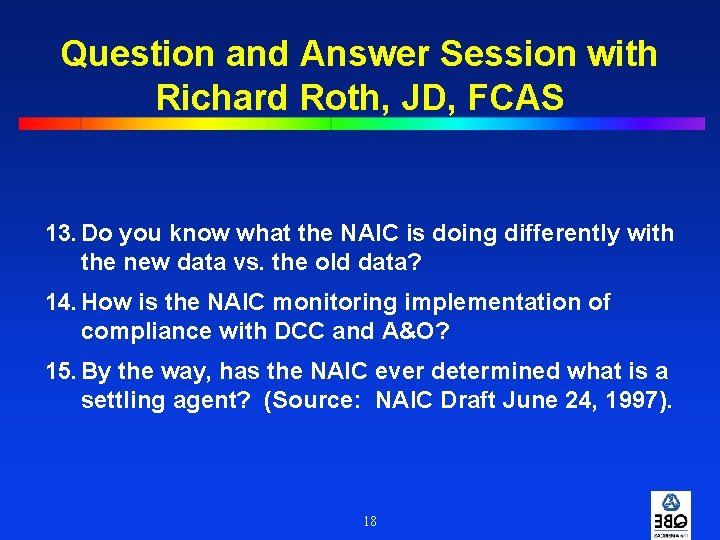 Question and Answer Session with Richard Roth, JD, FCAS 13. Do you know what