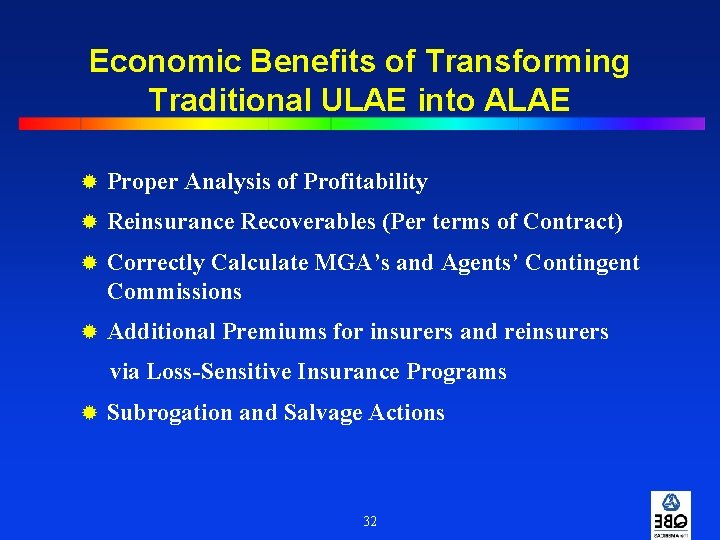 Economic Benefits of Transforming Traditional ULAE into ALAE ® Proper Analysis of Profitability ®
