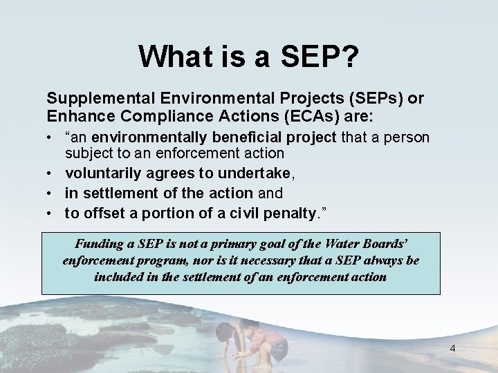 What is a SEP? Supplemental Environmental Projects (SEPs) or Enhance Compliance Actions (ECAs) are: