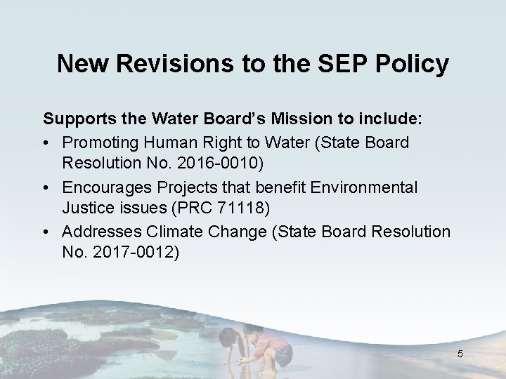 New Revisions to the SEP Policy Supports the Water Board’s Mission to include: •