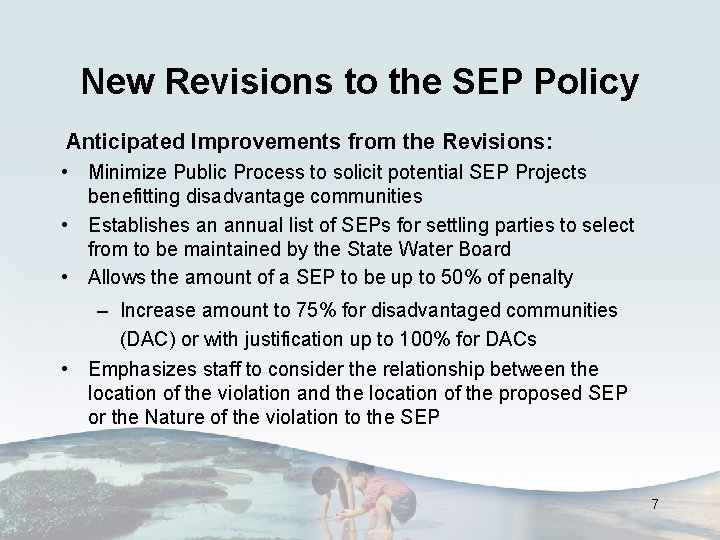 New Revisions to the SEP Policy Anticipated Improvements from the Revisions: • Minimize Public