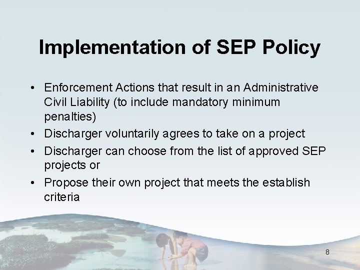Implementation of SEP Policy • Enforcement Actions that result in an Administrative Civil Liability