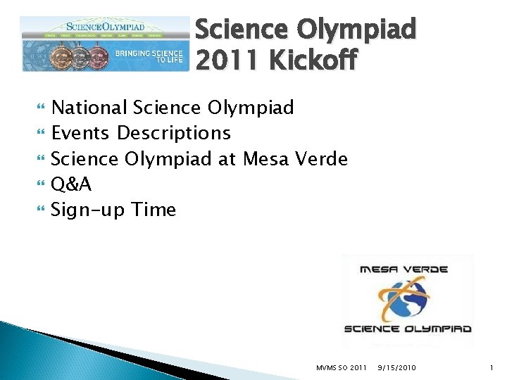 Science Olympiad 2011 Kickoff National Science Olympiad Events Descriptions Science Olympiad at Mesa Verde