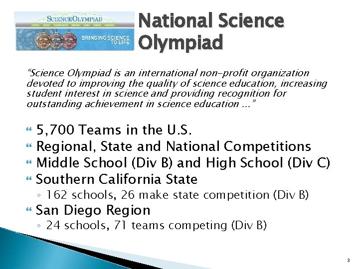National Science Olympiad “Science Olympiad is an international non-profit organization devoted to improving the
