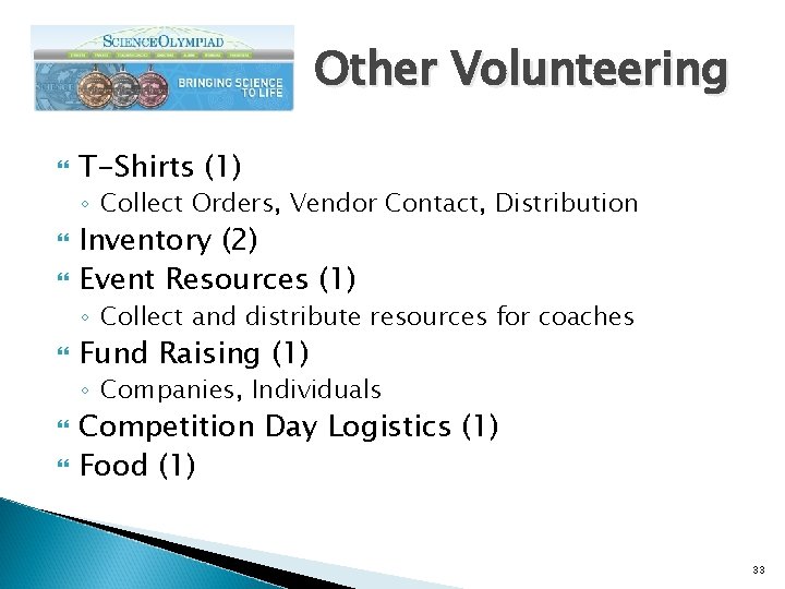 Other Volunteering T-Shirts (1) ◦ Collect Orders, Vendor Contact, Distribution Inventory (2) Event Resources