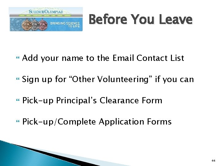 Before You Leave Add your name to the Email Contact List Sign up for