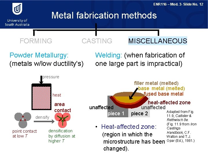 ENR 116 – Mod. 3 - Slide No. 12 Metal fabrication methods FORMING CASTING