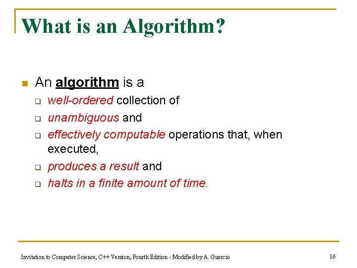 What is an Algorithm? n An algorithm is a q q q well-ordered collection