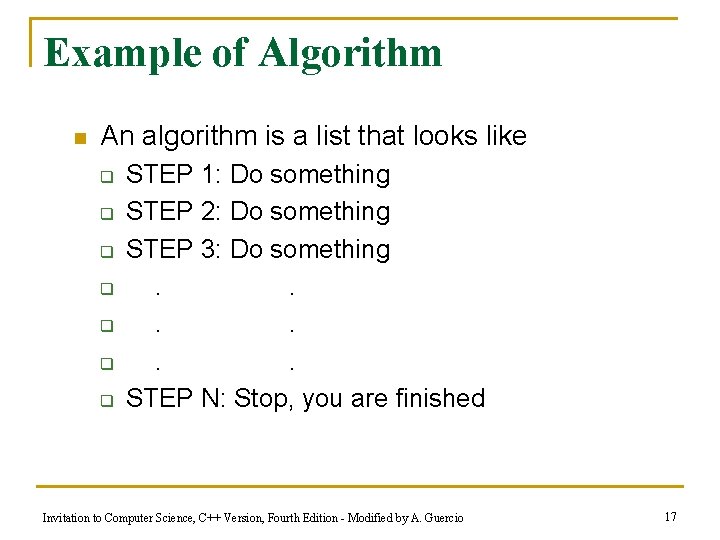 Example of Algorithm n An algorithm is a list that looks like q q