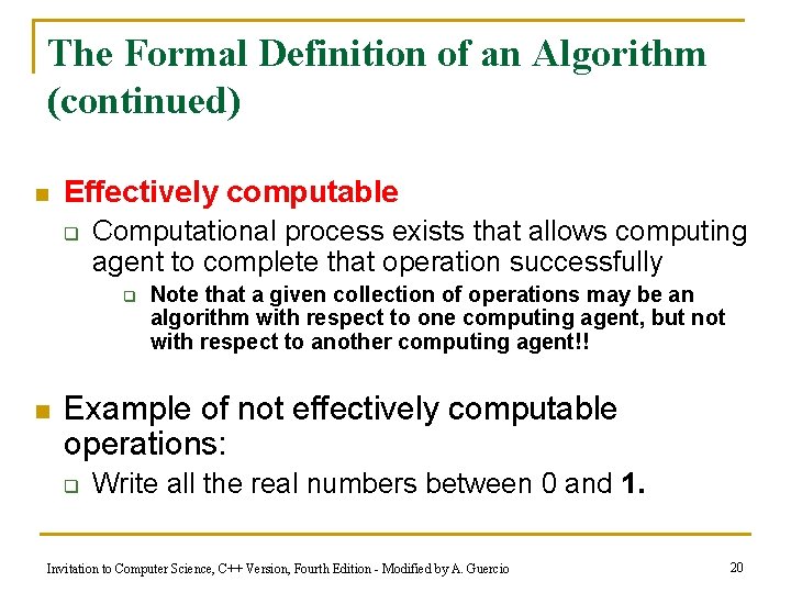 The Formal Definition of an Algorithm (continued) n Effectively computable q Computational process exists