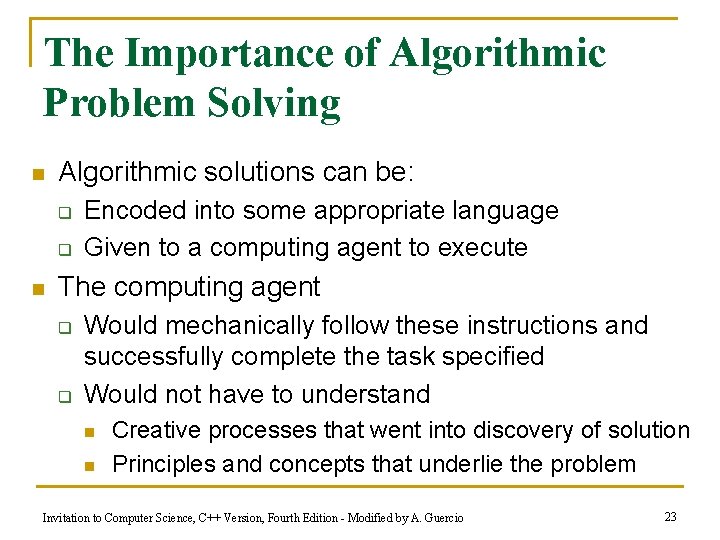 The Importance of Algorithmic Problem Solving n Algorithmic solutions can be: q q n