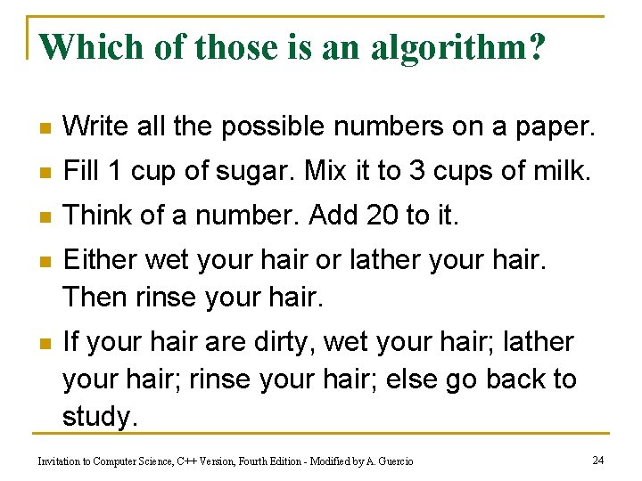 Which of those is an algorithm? n Write all the possible numbers on a