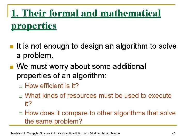 1. Their formal and mathematical properties n n It is not enough to design