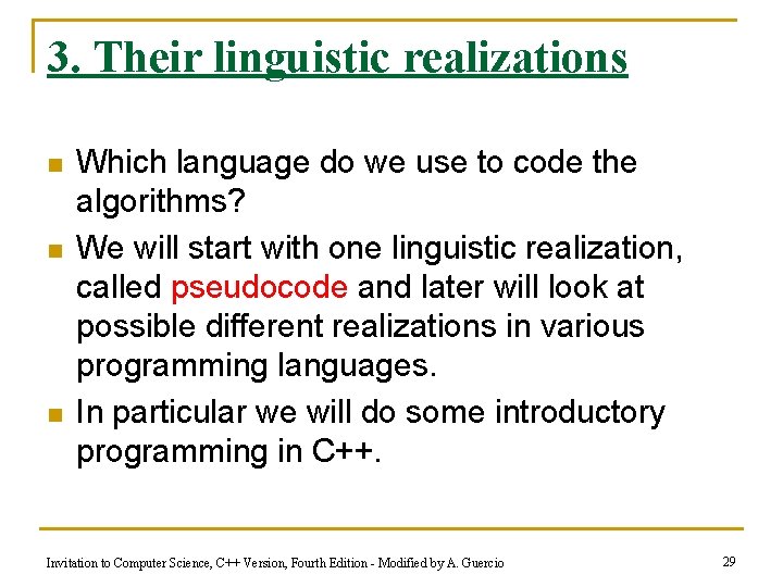 3. Their linguistic realizations n n n Which language do we use to code