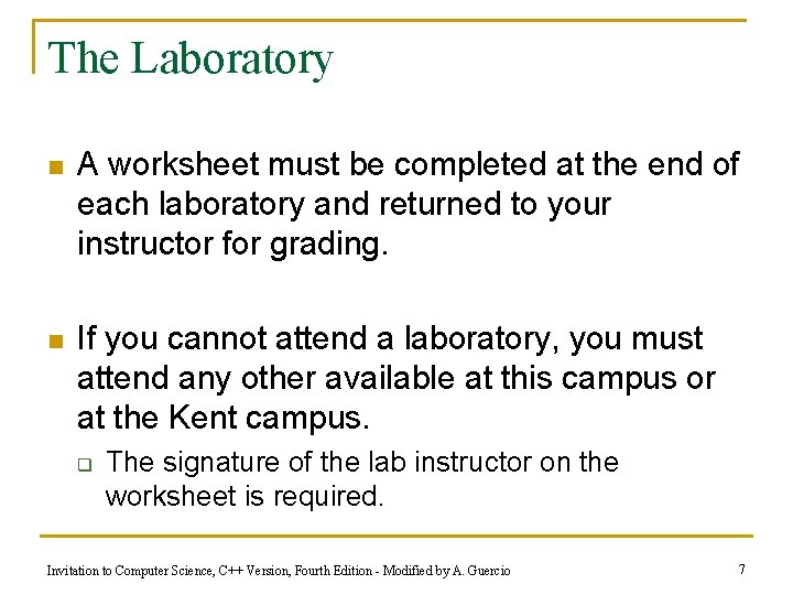 The Laboratory n A worksheet must be completed at the end of each laboratory