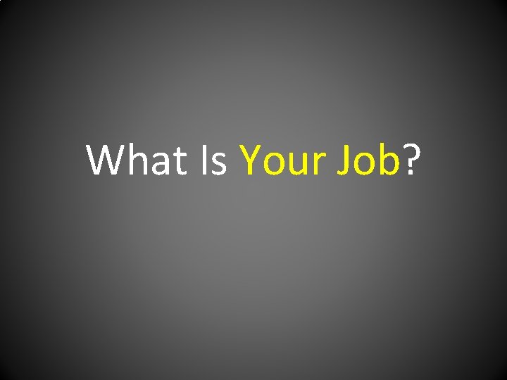 What Is Your Job? 