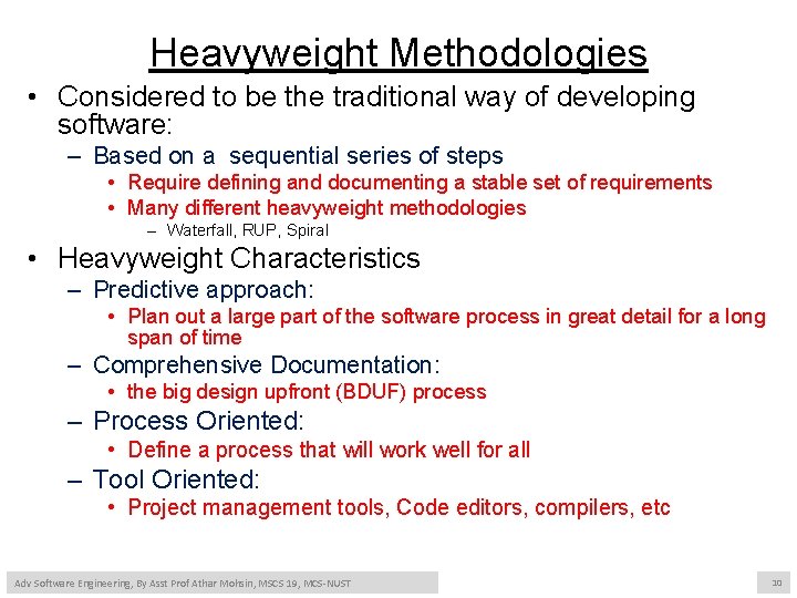 Heavyweight Methodologies • Considered to be the traditional way of developing software: – Based