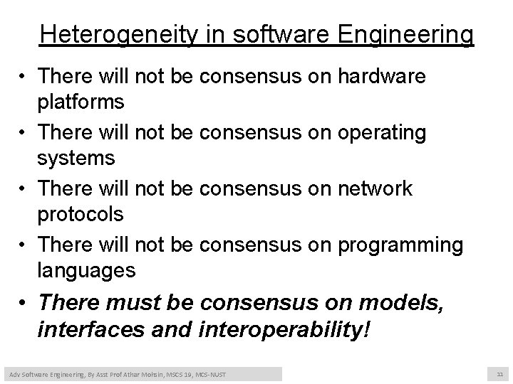 Heterogeneity in software Engineering • There will not be consensus on hardware platforms •