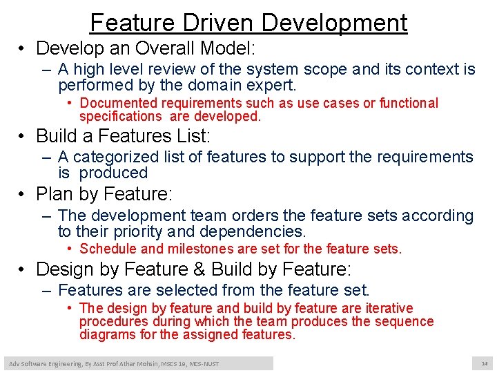 Feature Driven Development • Develop an Overall Model: – A high level review of