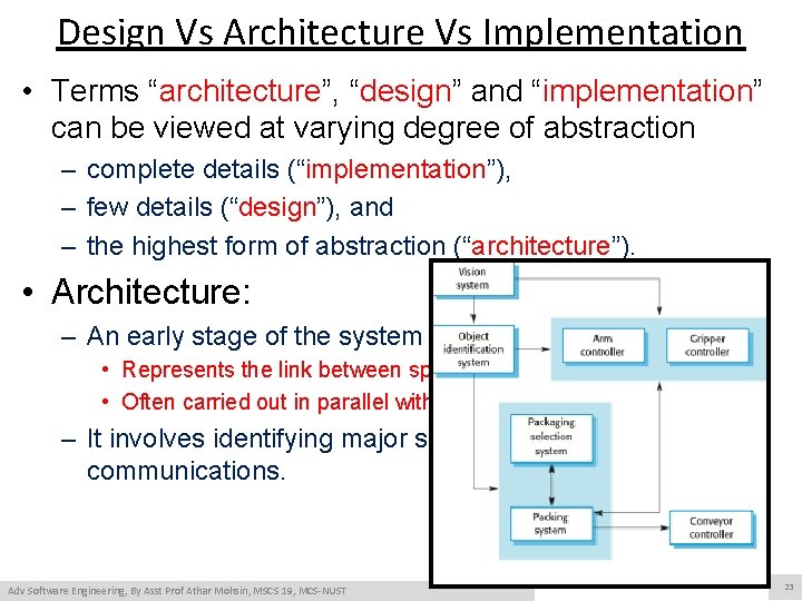Design Vs Architecture Vs Implementation • Terms “architecture”, “design” and “implementation” can be viewed