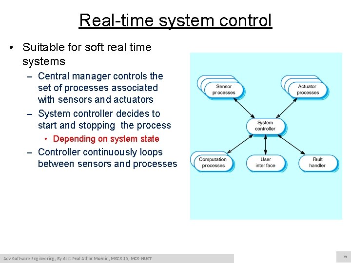 Real-time system control • Suitable for soft real time systems – Central manager controls