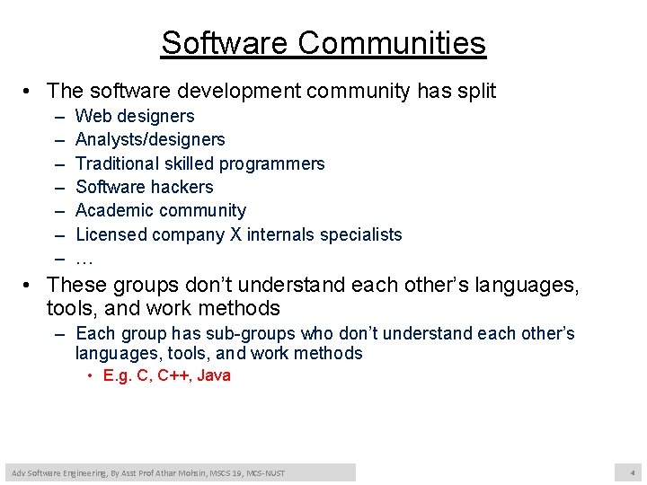 Software Communities • The software development community has split – – – – Web