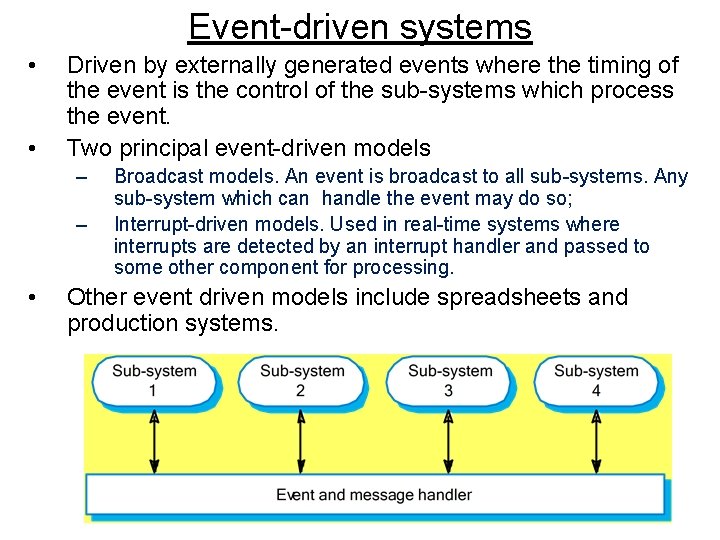 Event-driven systems • • Driven by externally generated events where the timing of the