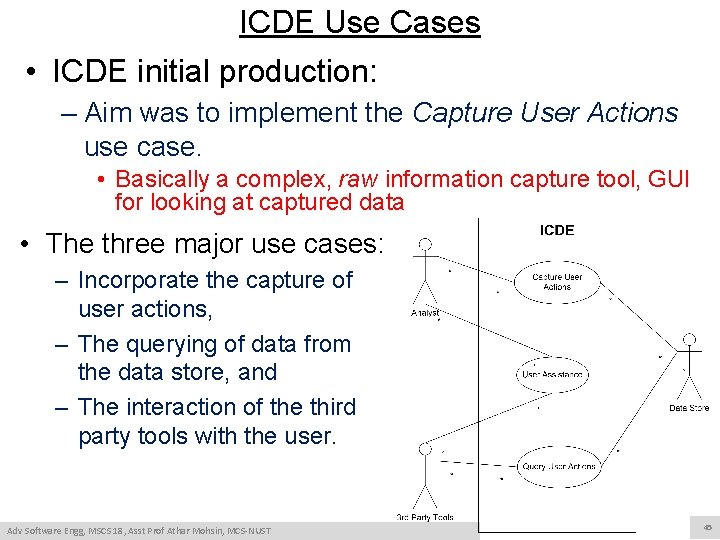 ICDE Use Cases • ICDE initial production: – Aim was to implement the Capture