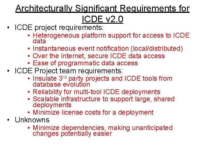 Architecturally Significant Requirements for ICDE v 2. 0 • ICDE project requirements: • Heterogeneous