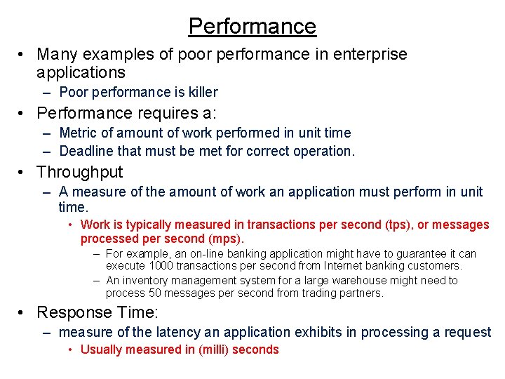 Performance • Many examples of poor performance in enterprise applications – Poor performance is