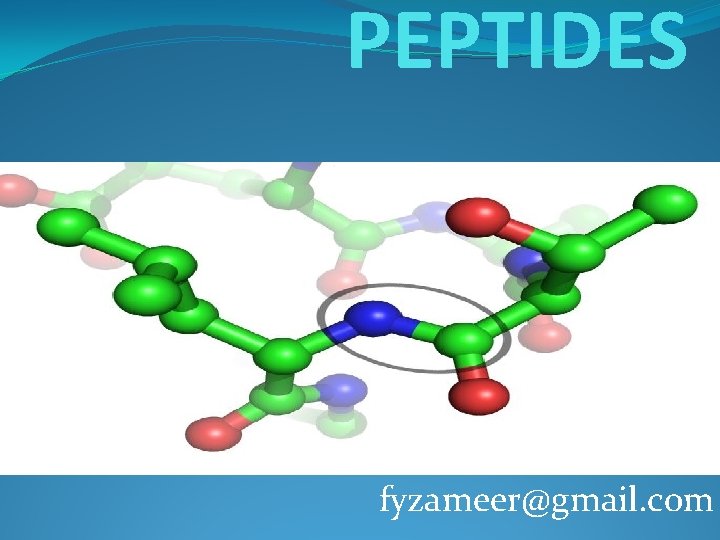 PEPTIDES fyzameer@gmail. com 